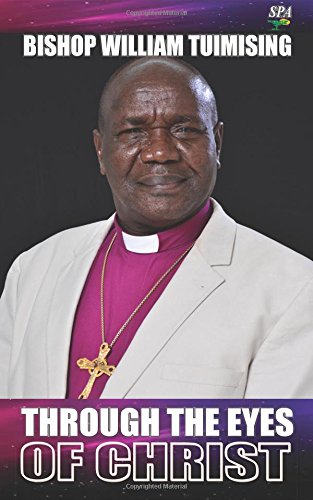 Through the Eyes of Christ book by Bishop William Tuimising