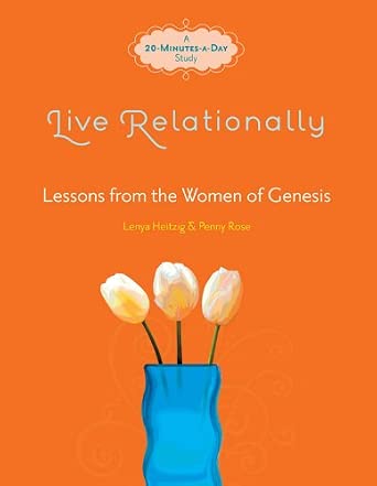 Live Relationally: Lessons from the Women of Genesis Book By Lenya Heitzig