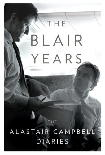 The Blair Years: The Alastair Campbell Diaries book by Alastair Campbell