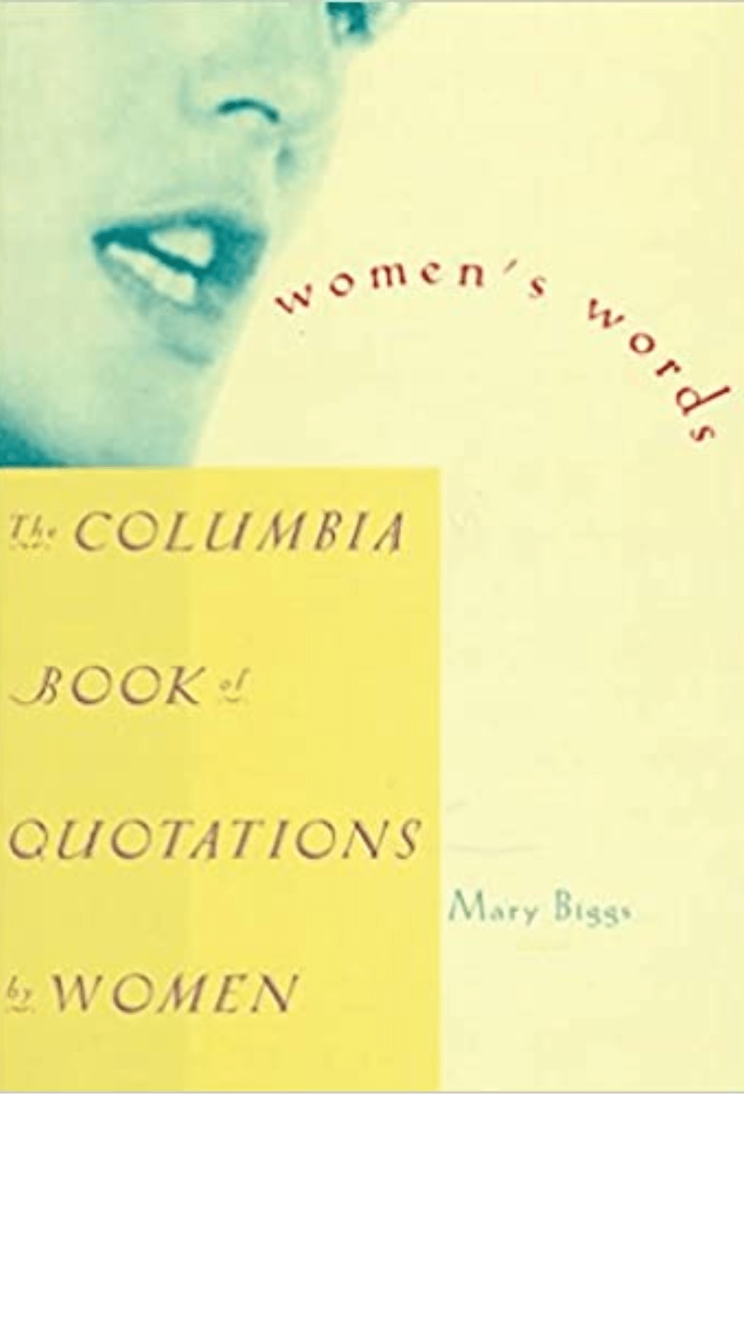 Women's Words : The Columbia Book of Quotations by Women