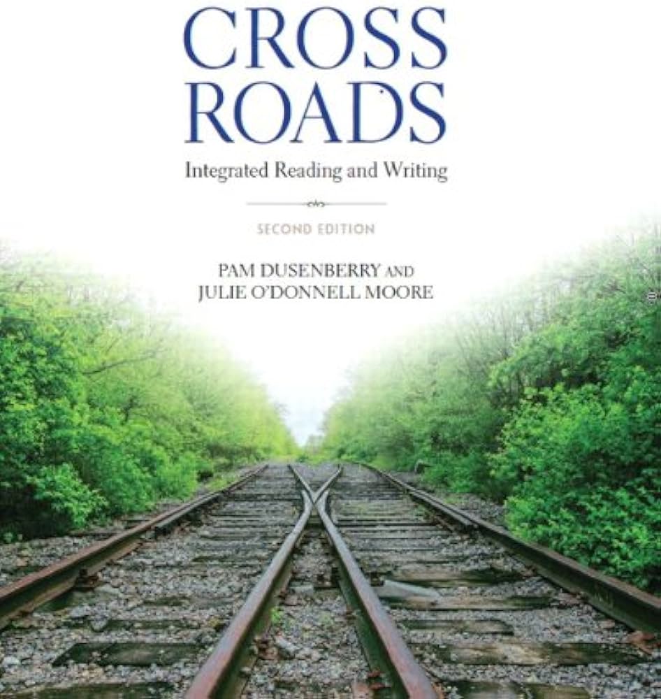 Crossroads: Integrated Reading and Writing Book by Julie O'Donnell Moore and Pam Dusenberry