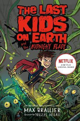 Last Kids on Earth #5: Last Kids on Earth and the Midnight Blade