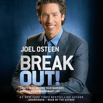 Break Out!: 5 Keys to Go Beyond Your Barriers and Live an Extraordinary Life book by Joel Osteen