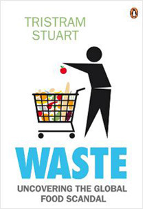 Waste: Uncovering the Global Food Scandal book by Tristram Stuart