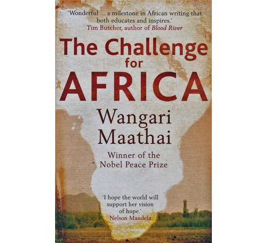 The Challenge for Africa by Wangari Maathai