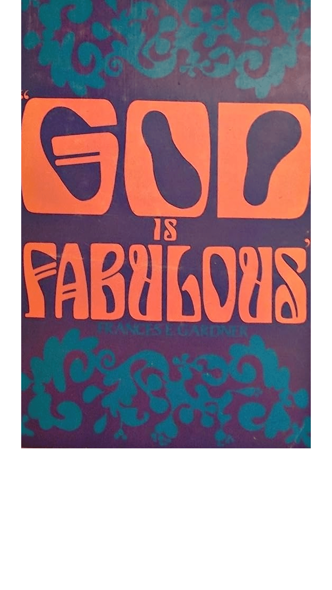God is Fabulous by Frances E. Gardner
