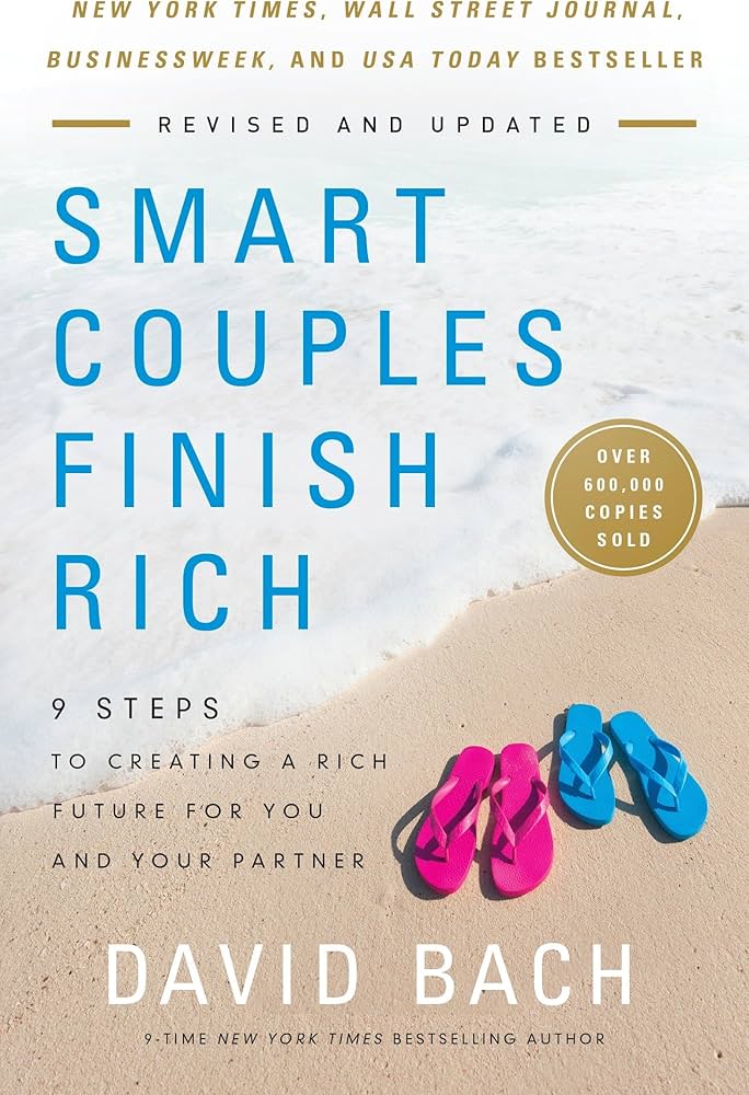 Smart Couples Finish Rich: 9 Steps to Creating a Rich Future for You and Your Partner