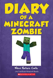 Diary of a Minecraft Zombie #3: When Nature Calls by Zack Zombie