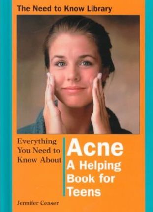 Everything You Need to Know about Acne (Need to Know Library)