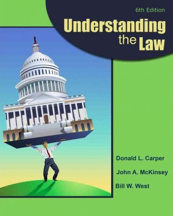 Understanding the Law (6th Edition) by Donald L. Carper