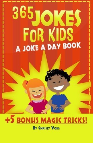 365 Jokes for Kids: A Joke a Day Book : +5 Bonus Magic Tricks! book by Chrissy Voeg
