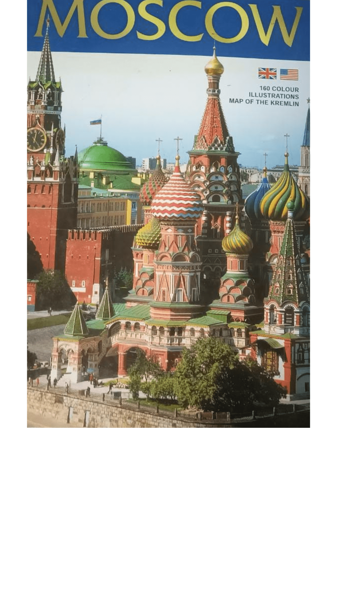 Moscow:The Kremlin.Red Square.All Moscow