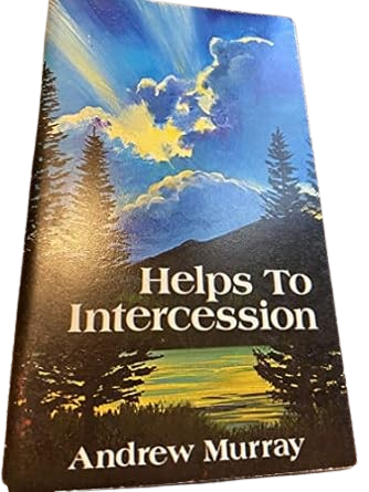 Helps to Intercession by Andrew murray