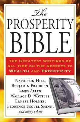 The Prosperity Bible: The Greatest Writings of All Time on the Secrets to Wealth and Prosperity book by Napoleon Hill