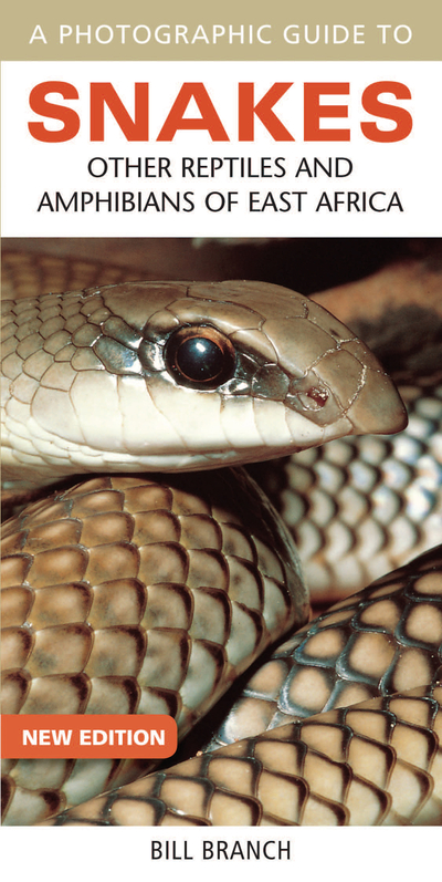 A Photographic Guide to Snakes, Other Reptiles and Amphibians of East Africa book by William R. Branch