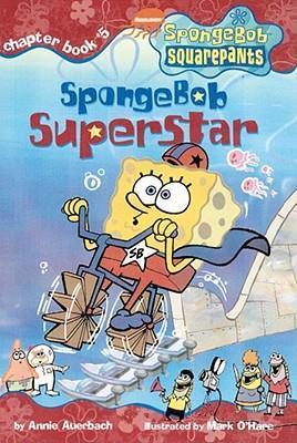 Sponge Bob SquarePants Chapter Books #5: Spongebob Superstar