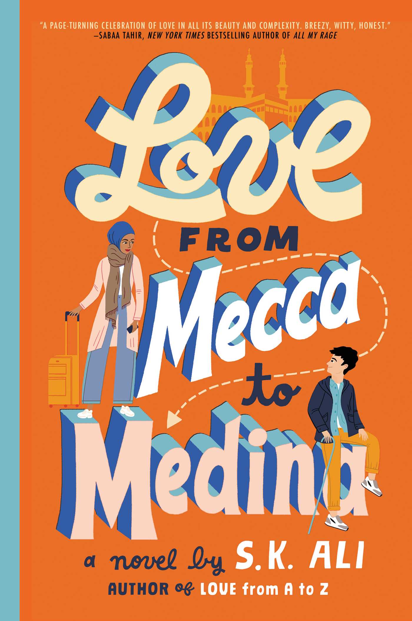 Love from Mecca to Medina novel by S.K. Ali