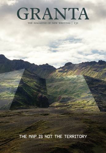 Granta 131: The Map is Not the Territory book by Sigrid Rausing