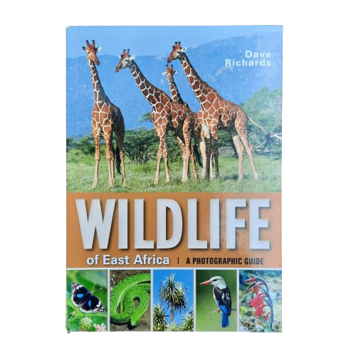 Wildlife of East Africa: A Photographic Guide Book by Dave Richards