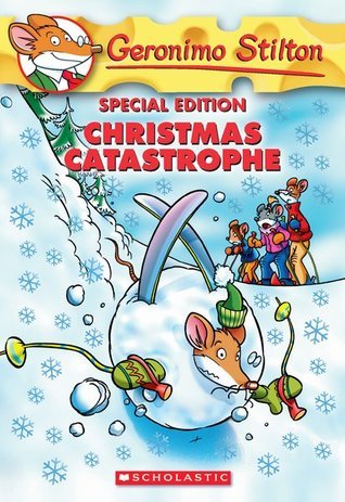 Geronimo Stilton #37: Christmas Catastrophe book by Geronimo Stilton