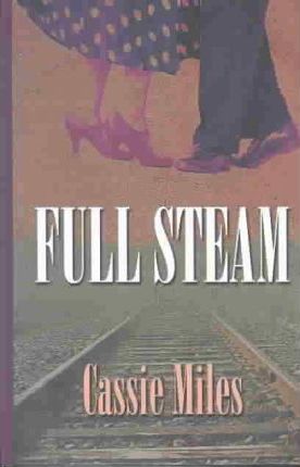 Full Steam by Cassie Miles