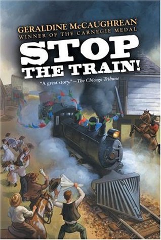 Cissy Sissney #1: Stop the Train! by Geraldine McCaughrean