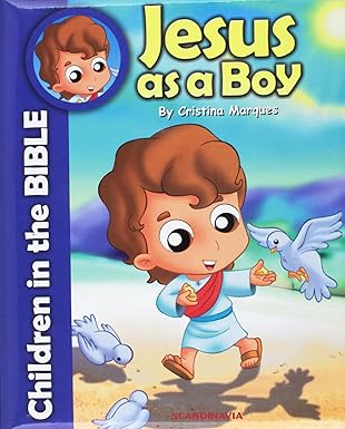 Jesus as a Boy: Children in the Bible by Cristina Marques