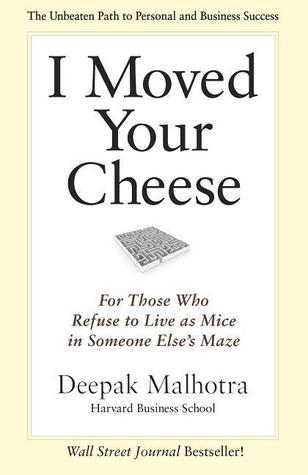 I Moved Your Cheese book by Deepak Malhotra