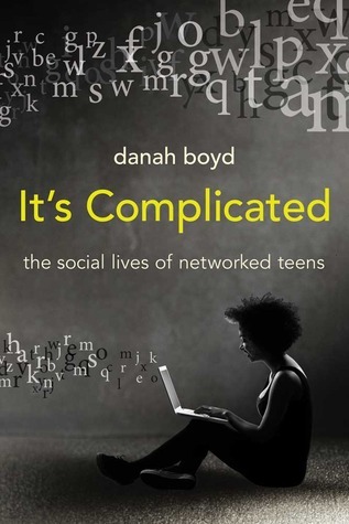 It's Complicated: The Social Lives of Networked Teens book by Danah Boyd