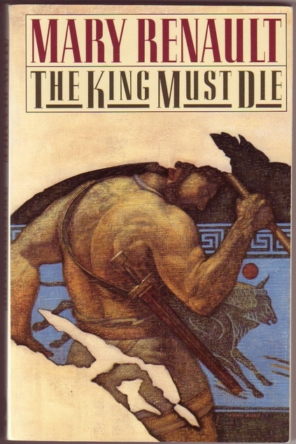 Theseus #1: The King Must Die book by Mary Renault