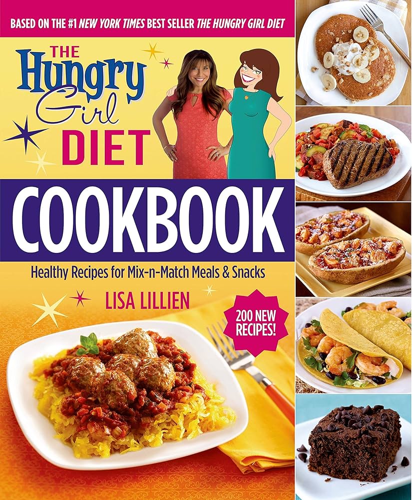 The Hungry Girl Diet Cookbook: Healthy Recipes for Mix-n-Match Meals & Snacks book by Lisa Lillien