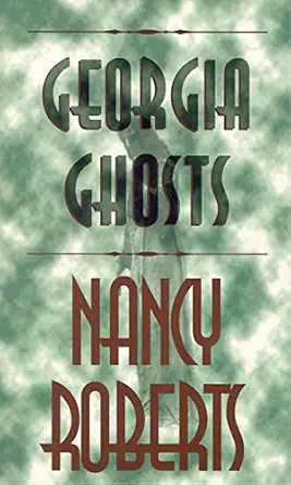 Georgia Ghosts Book By Nancy Roberts