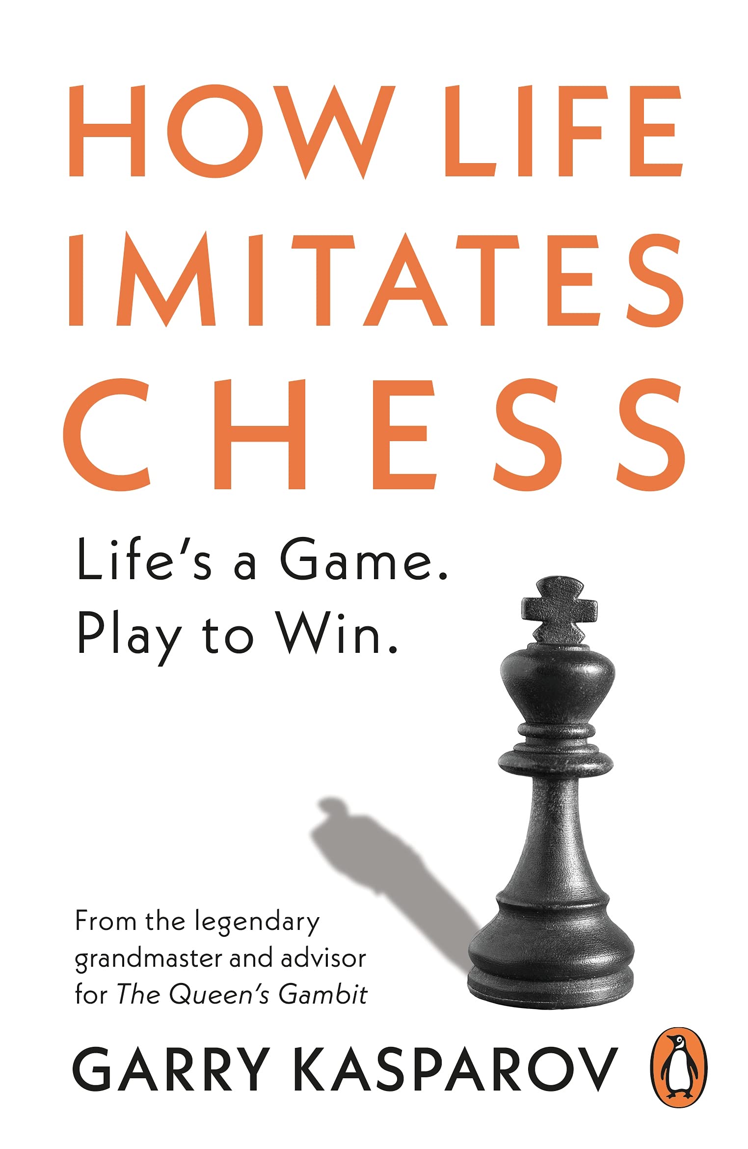 How Life Imitates Chess book by Garry Kasparov
