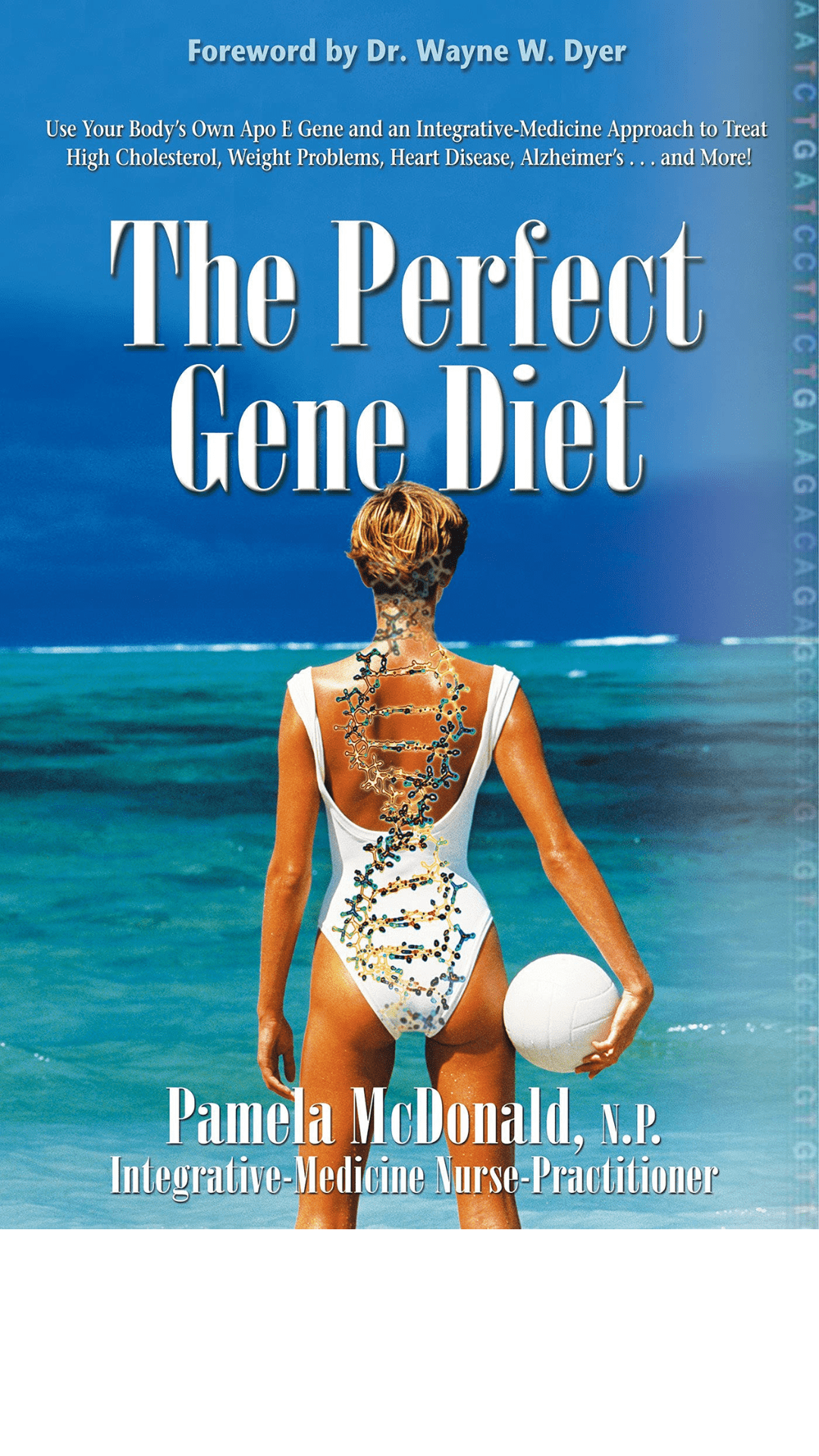 The Perfect Gene Diet: Use Your Body's Own APO E Gene to Treat High Cholesterol, Weight Problems, Heart Disease, Alzheimer's...and More!