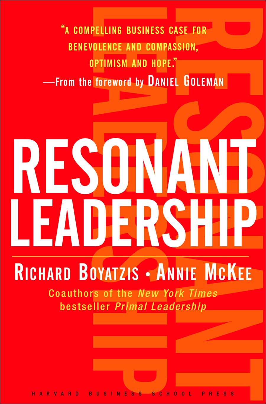 Resonant Leadership: Renewing Yourself and Connecting with Others Through Mindfulness, Hope and Compassion book by Richard E. Boyatzis and Annie McKee