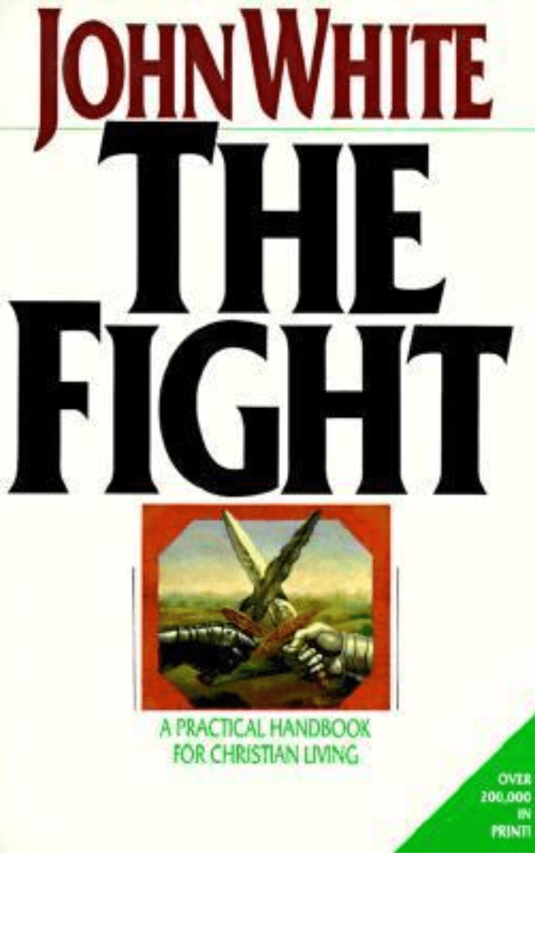 The Fight: A Practical Handbook for Christian Living