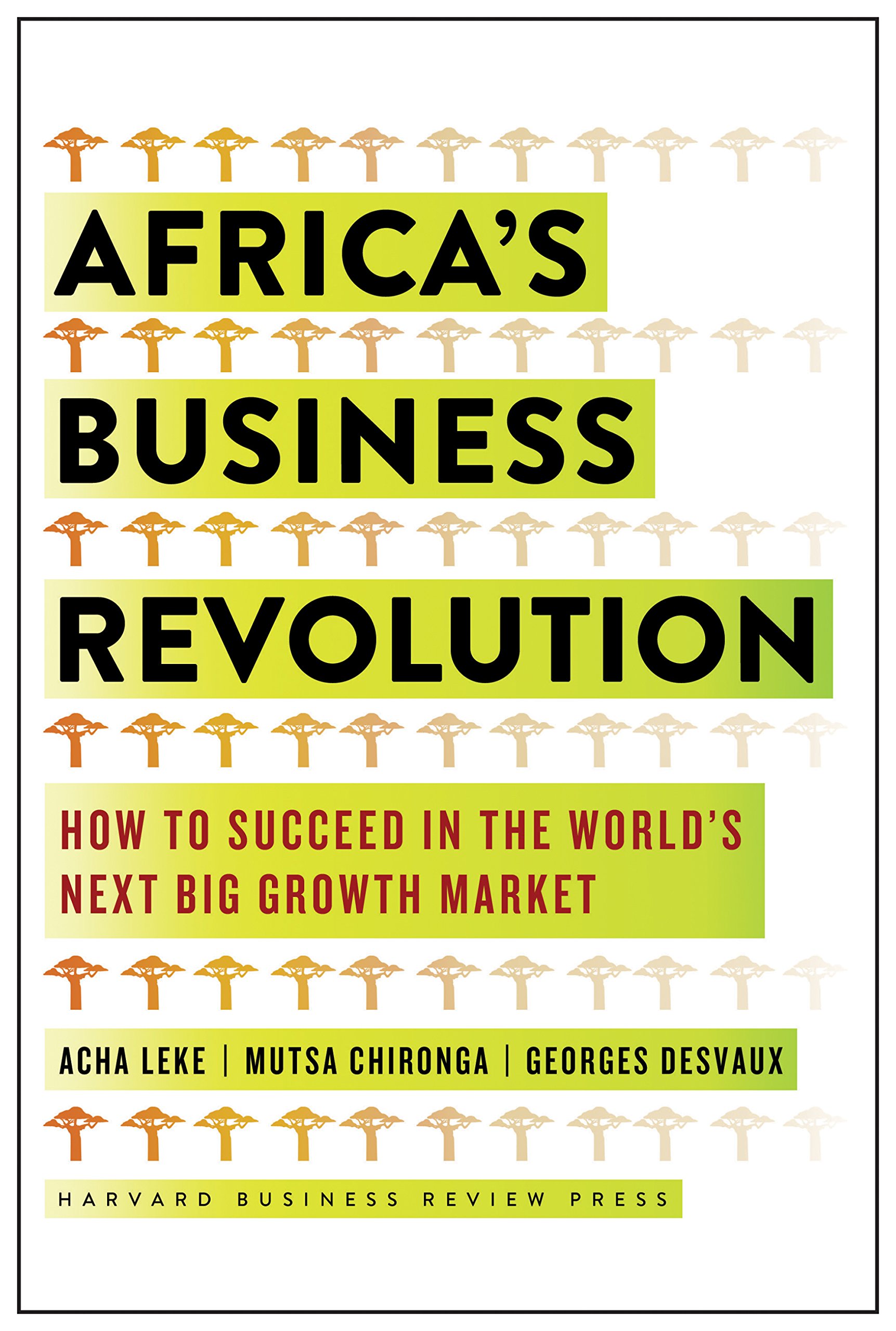 Africa's Business Revolution: How to Succeed in the World's Next Big Growth Market book by Acha Leke