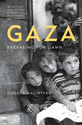 Gaza: Preparing for Dawn book by Donald Macintyre