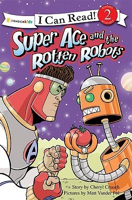 Super Ace and the Rotten Robots: Level 2 book by Cheryl Crouch