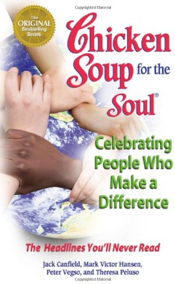 Chicken Soup for the Soul: Celebrating People Who Make a Difference book by Jack Canfield