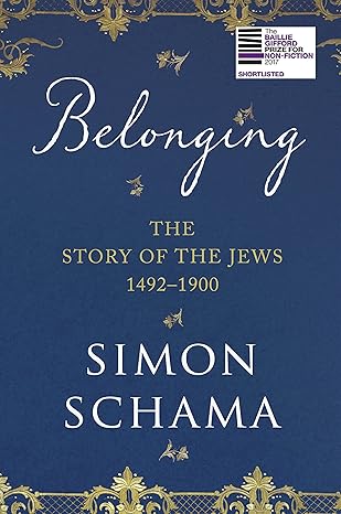 Belonging: The Story of the Jews 1492-1900 book by Simon Schama