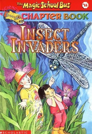 The Magic School Bus Science Chapter Books #11: Insect Invaders book by Anne Capeci