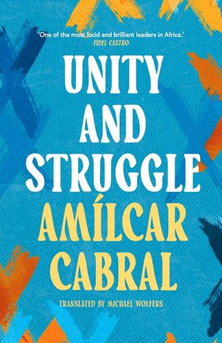 Unity and Struggle: Speeches and Writings of Amilcar Cabral book by Amilcar Cabral