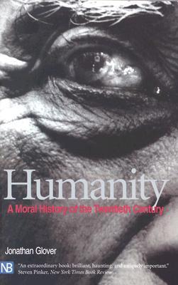 Humanity: A Moral History of the Twentieth Century book by Jonathan Glover