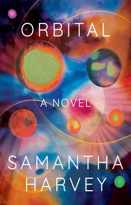 Orbital book by Samantha Harvey
