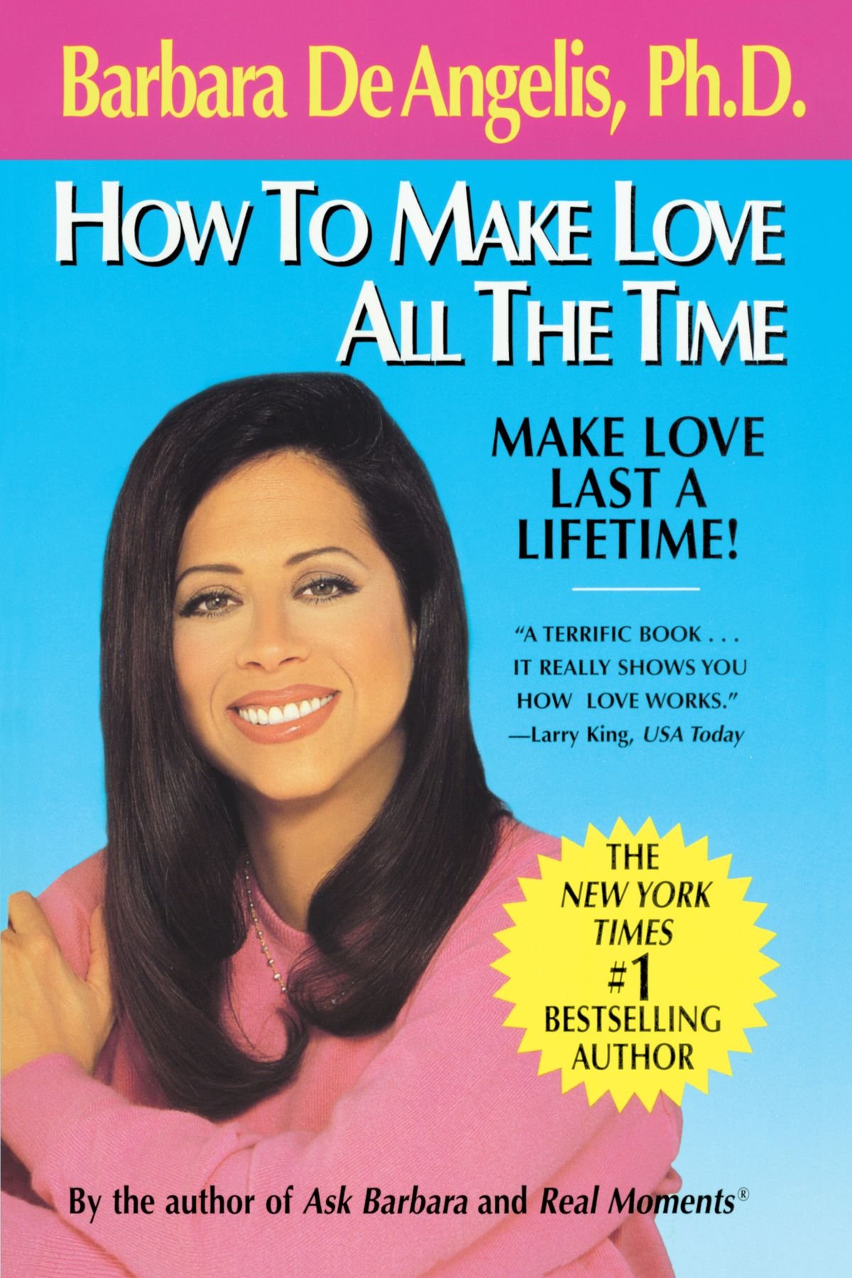 How to Make Love All the Time: Make Love Last a Lifetime book by Barbara De Angelis