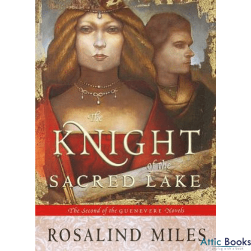 The Knight of the Sacred Lake : A Novel