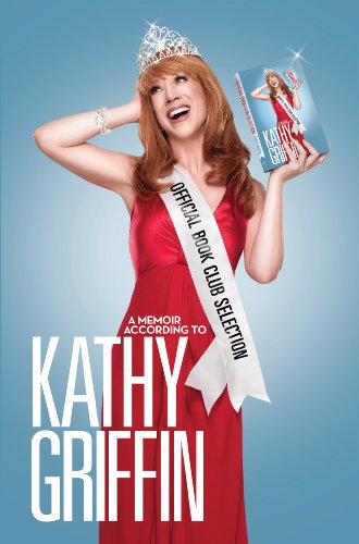 Official Book Club Selection: A Memoir According to Kathy Griffin book by Kathy Griffin