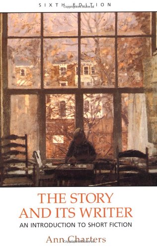 The Story and Its Writer: An Introduction to Short Fiction book by Ann Charters