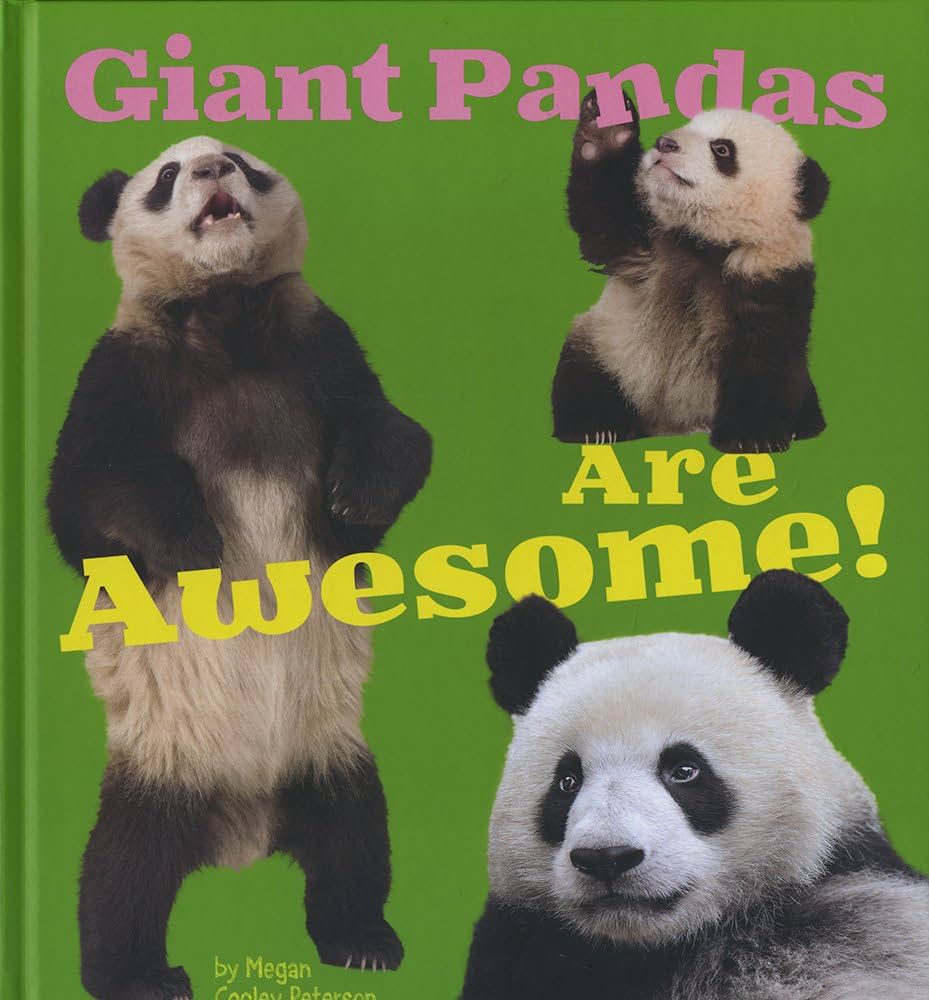 Giant Pandas Are Awesome! book by Megan C. Peterson